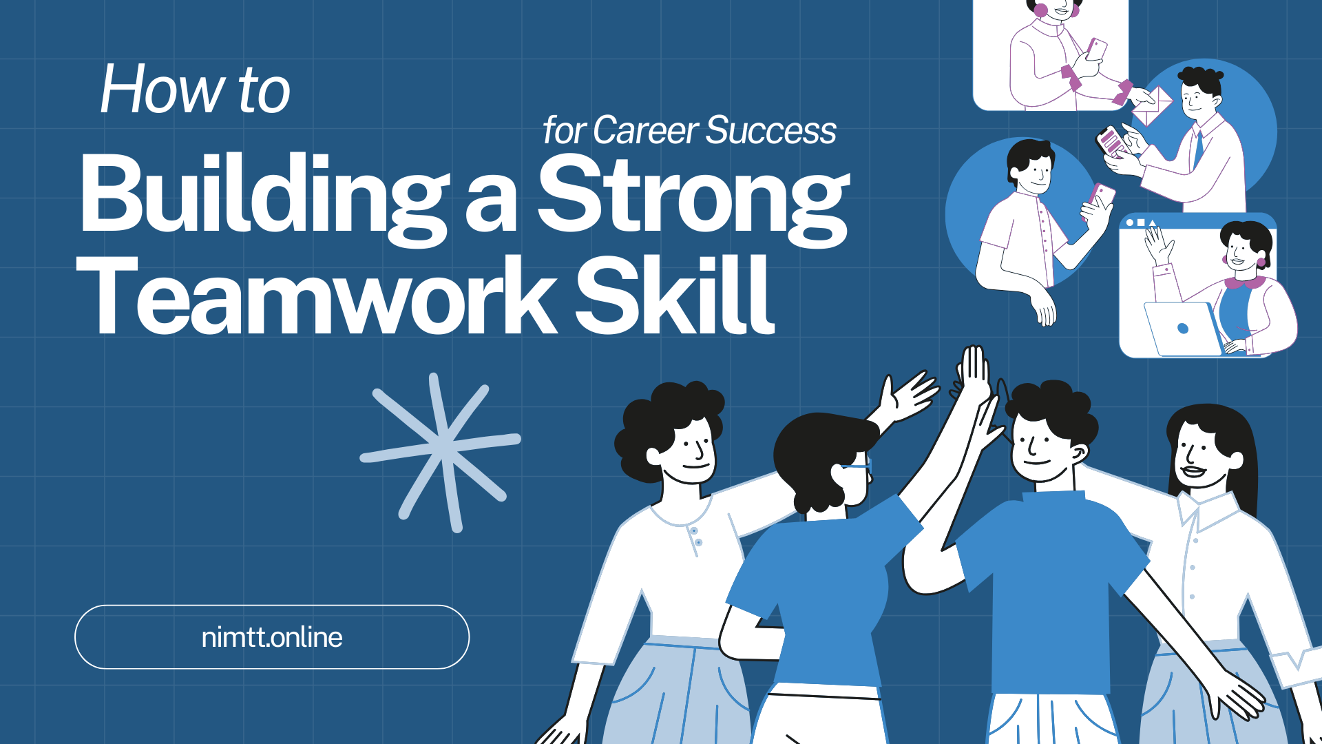 Illustrated guide showing diverse team members collaborating and communicating for building strong teamwork skills in professional settings